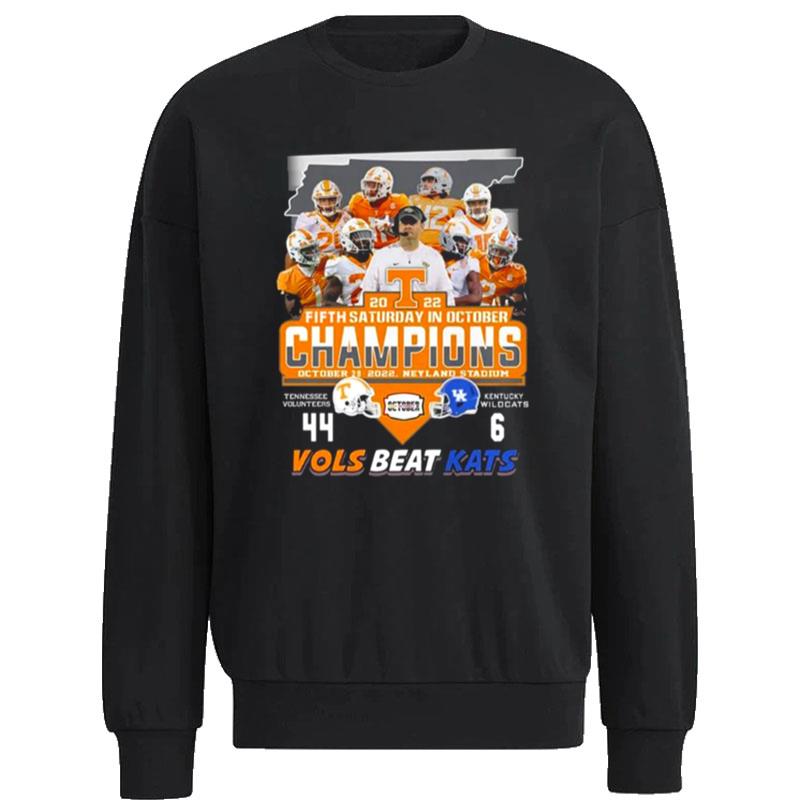 Tennessee-Volunteers-Team-2022-Fifth-Saturday-In-October-Champions-Vols-Beat-Kats-44-6-Unisex-Sweatshirt Tennessee Volunteers Team 2022 Fifth Saturday In October Champions Vols Beat Kats 44 6 Unisex Sweatshirt