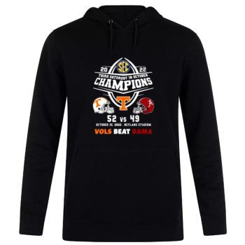 Tennessee Volunteers Vs Alabama Crimson Tide 52 49 2022 Third Saturday In October Champions Vols Beat Bama Men's Unisex Pullover Hoodie