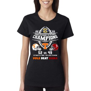 Tennessee Volunteers Vs Alabama Crimson Tide 52 49 2022 Third Saturday In October Champions Vols Beat Bama  Women Lady T-Shirt