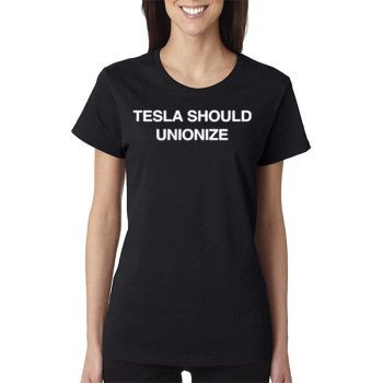 Tesla Should Unionize Women Lady T-Shirt