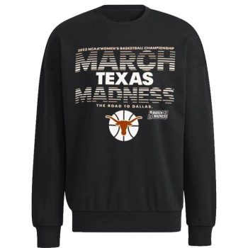 Texas Longhorns  Basketball 2023 NCAA March Madness Unisex Sweatshirt