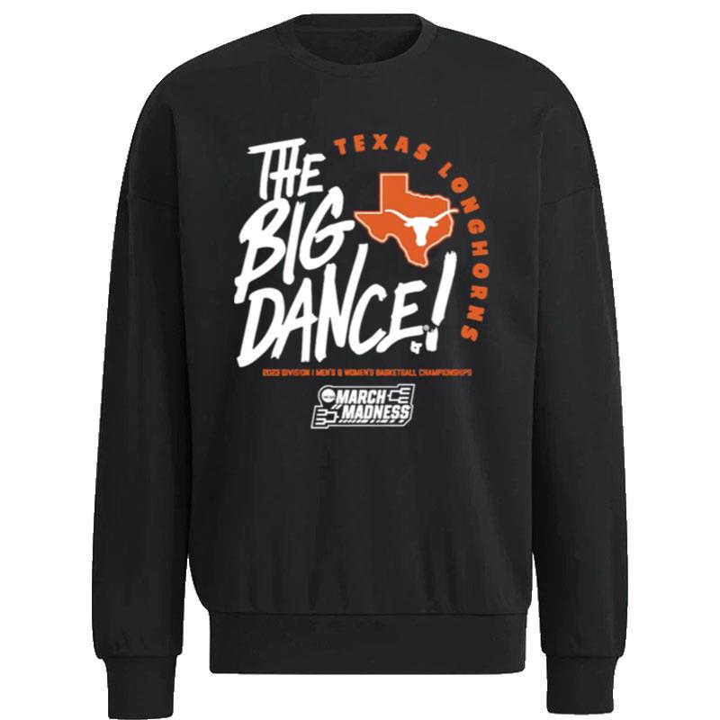 Texas-Longhorns-The-Big-Dance-March-Madness-2023-Division-And-Basketball-Championship-Unisex-Sweatshirt Texas Longhorns The Big Dance March Madness 2023 Division And Basketball Championship Unisex Sweatshirt
