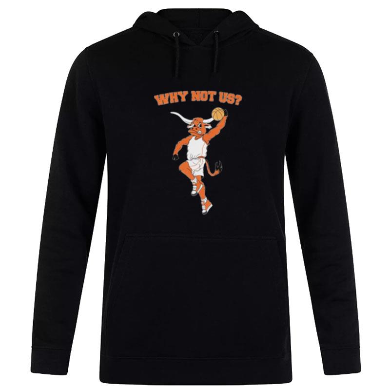 Texas-Longhorns-Why-Not-Us-Unisex-Pullover-Hoodie Texas Longhorns Why Not Us Unisex Pullover Hoodie