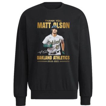Thank You Matt Olson Oakland Athletics 2016 2021 Signature Unisex Sweatshirt