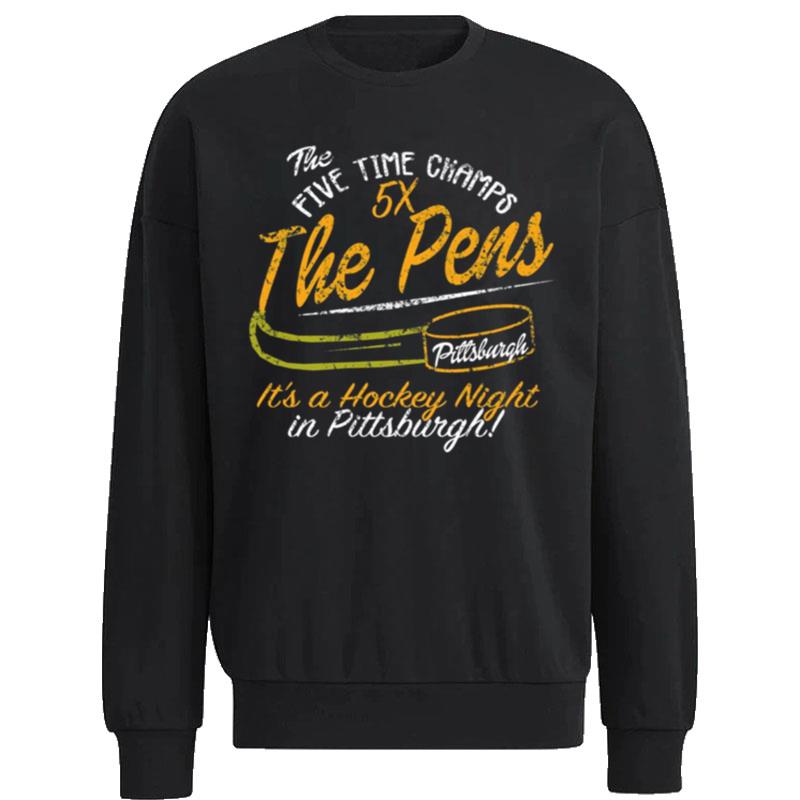 The-Five-Time-Champs-5X-The-Pens-Pittsburgh-Penguins-Hockey-Unisex-Sweatshirt The Five Time Champs 5X The Pens Pittsburgh Penguins Hockey Unisex Sweatshirt