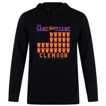 The Game Before The Game Clemson Tigers Unisex Pullover Hoodie