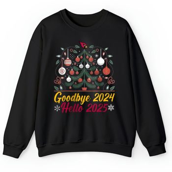 Arizona Cardinals Happy New Year NFL Gift For Fan Goodbye 2024 Hello 2025 Unisex Sweatshirt TAS22257