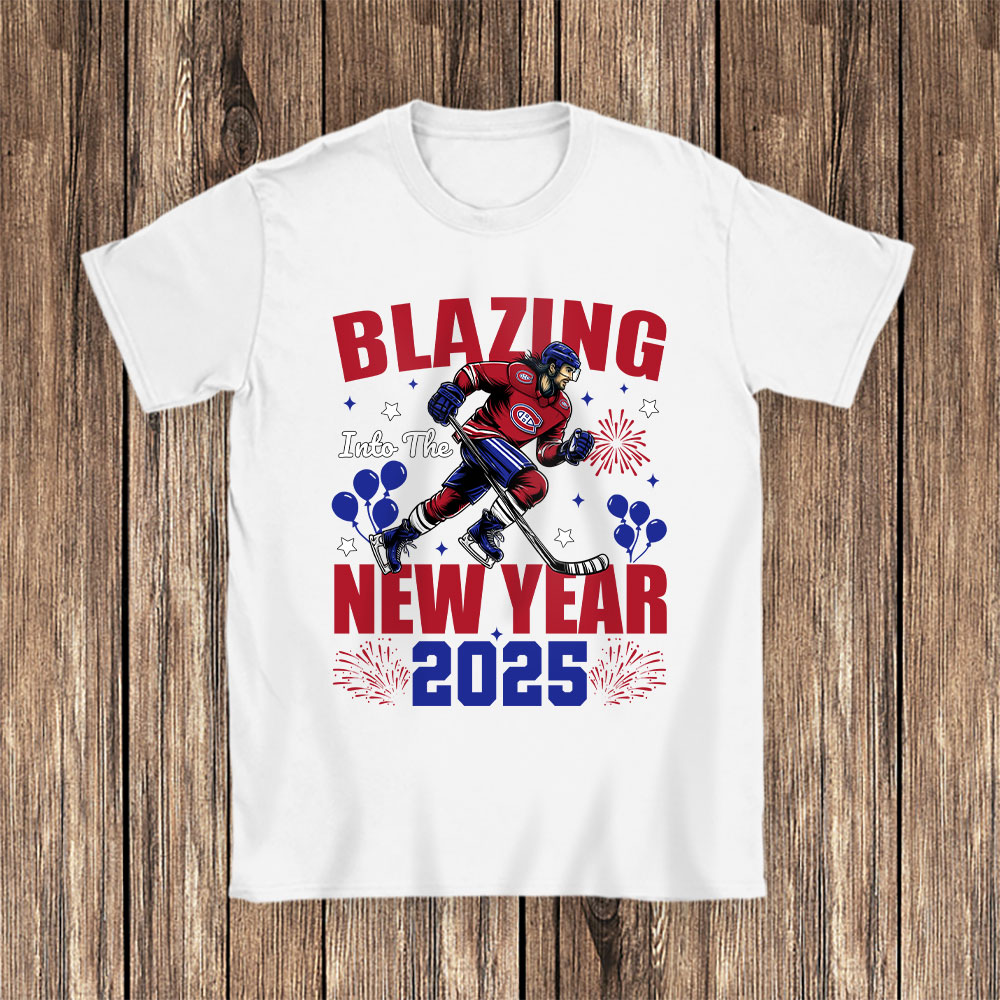 Montreal-Canadiens-Blazing-Into-The-New-Year-NHL-Gift-For-Fan-Hello-2025-Unisex-T-Shirt-Cotton-Tee-TAT22770-1