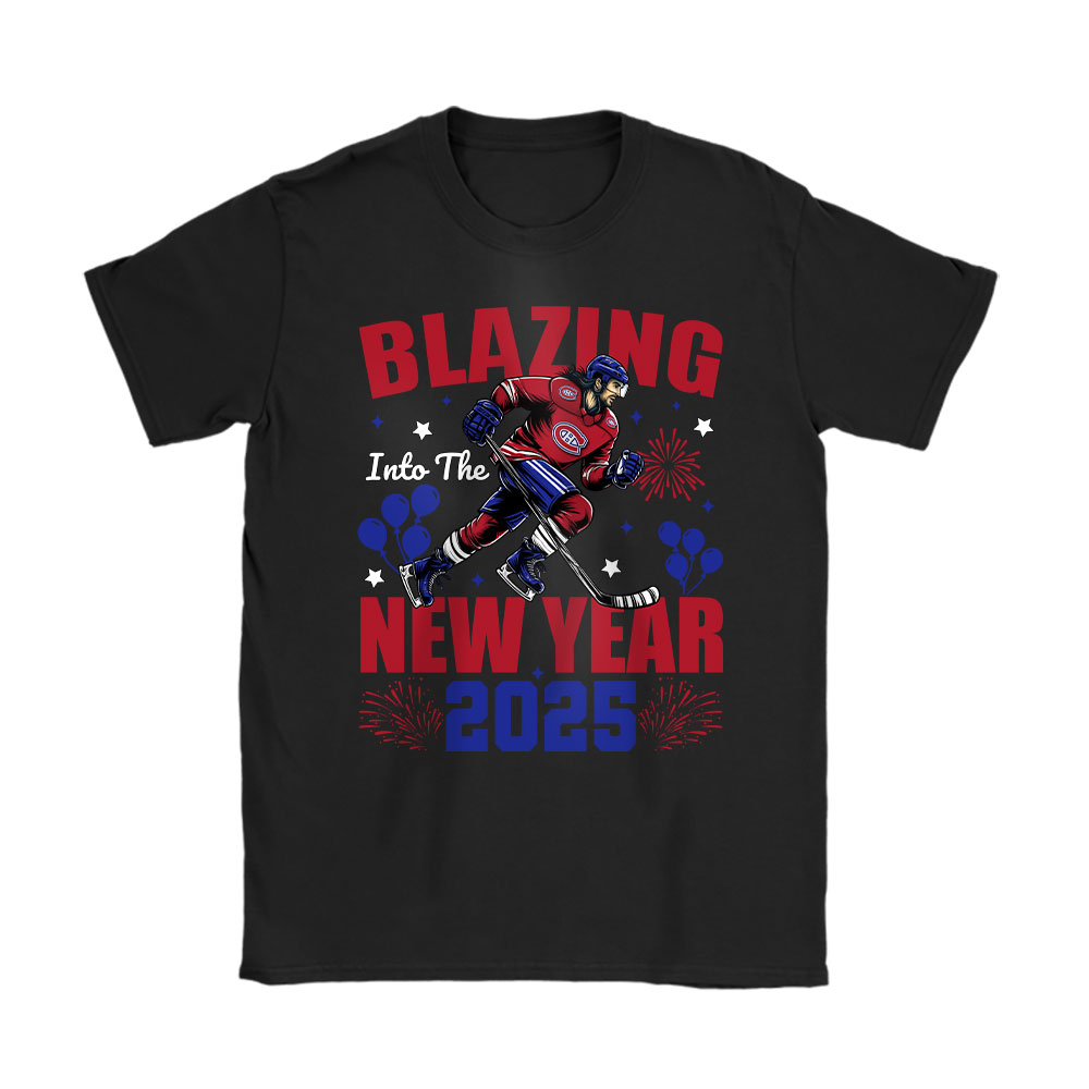 Montreal-Canadiens-Blazing-Into-The-New-Year-NHL-Gift-For-Fan-Hello-2025-Unisex-T-Shirt-Cotton-Tee-TAT22770 Montreal Canadiens Blazing Into The New Year NHL Gift For Fan Hello 2025 Unisex T-Shirt Cotton Tee TAT22770