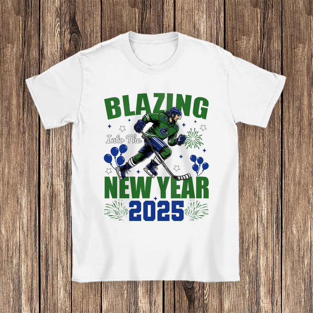 Vancouver-Canucks-Blazing-Into-The-New-Year-NHL-Gift-For-Fan-Hello-2025-Unisex-T-Shirt-Cotton-Tee-TAT23173-1