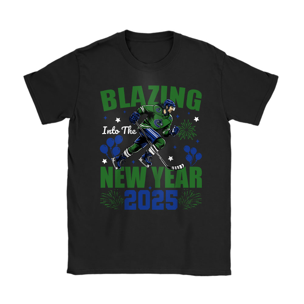 Vancouver-Canucks-Blazing-Into-The-New-Year-NHL-Gift-For-Fan-Hello-2025-Unisex-T-Shirt-Cotton-Tee-TAT23173 Vancouver Canucks Blazing Into The New Year NHL Gift For Fan Hello 2025 Unisex T-Shirt Cotton Tee TAT23173