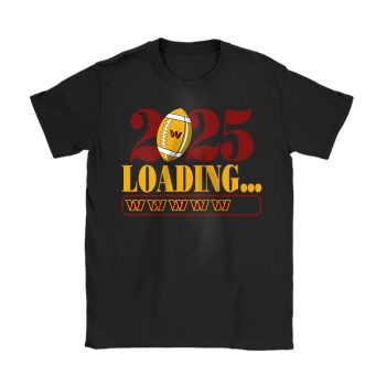 Washington Commanders Happy New Year NFL Loading 2025 Gift For Fan Unisex T-Shirt Cotton Tee TAT23183