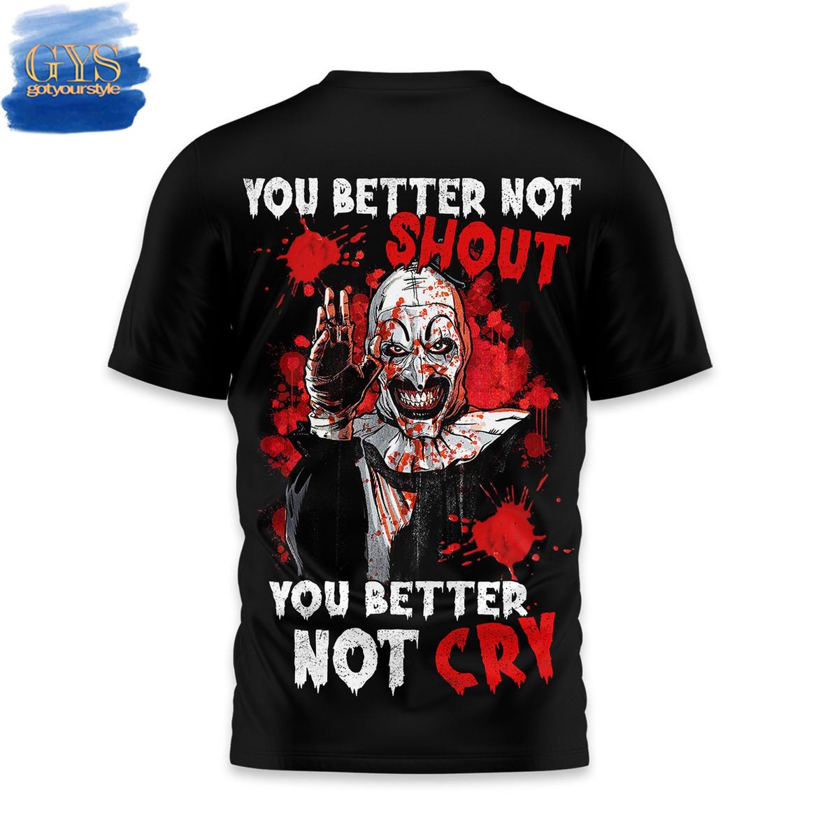 Terrifier 3 You Better Not Cry Limited Edition Horrified Shirt